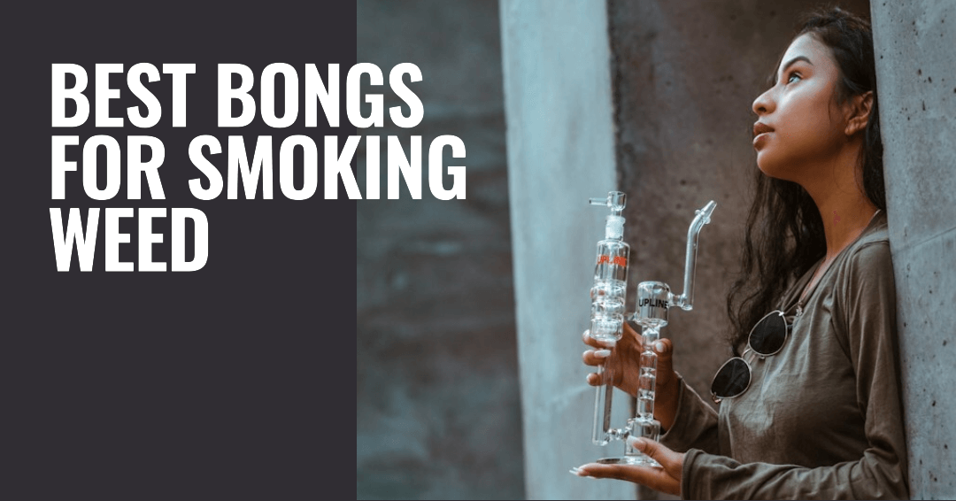 best bongs for smoking weed